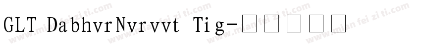 GLT DabhvrNvrvvt Tig字体转换